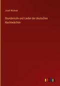 Stundenrufe und Lieder der deutschen Nachtwächter