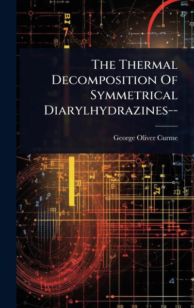 The Thermal Decomposition Of Symmetrical Diarylhydrazines