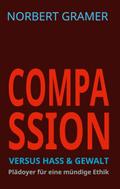Compassion versus Hass & Gewalt