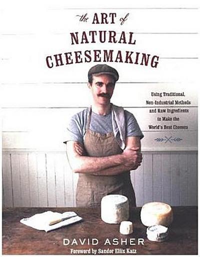 The Art of Natural Cheesemaking