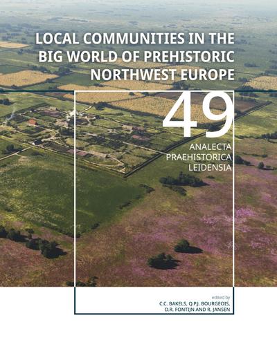 Local communities in the Big World of prehistoric Northwest Europe