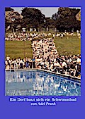 Ein Dorf baut sich ein Schwimmbad