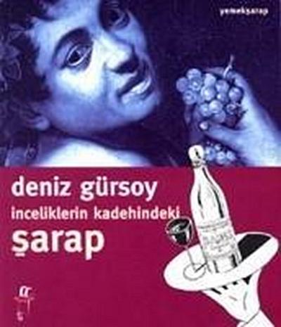 Inceliklerin Kadehindeki Sarap
