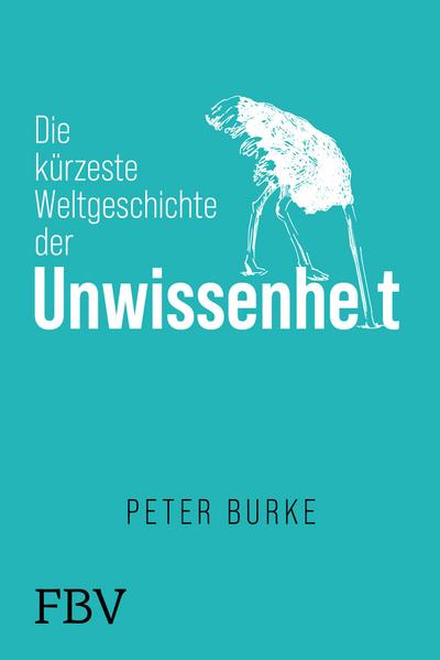 Die kürzeste Weltgeschichte der Unwissenheit