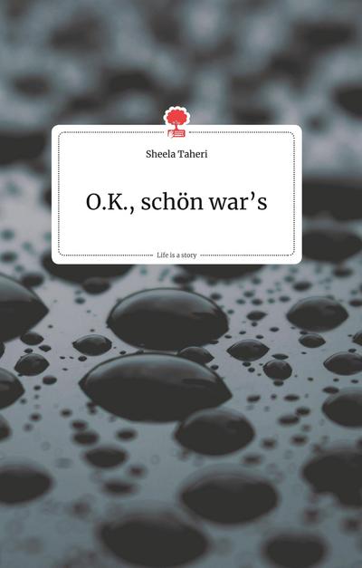 O.K., schön war’s. Life is a Story - story.one