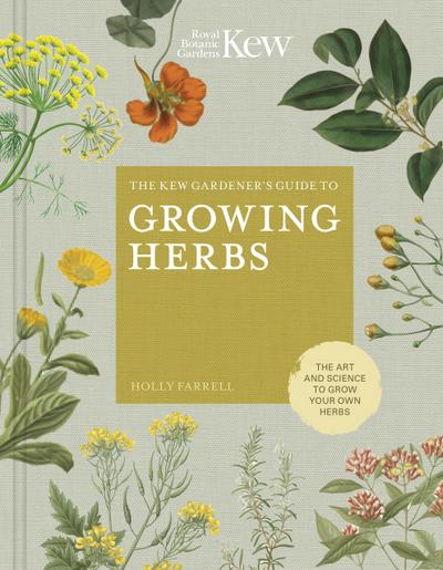The Kew Gardener’s Guide to Growing Herbs