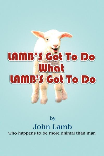 Lamb’s Got to Do What Lamb’s Got to Do