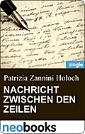 Nachricht zwischen den Zeilen (neobooks Singles) - Patrizia Zannini Holoch