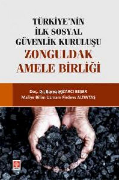 Türkiyenin Ilk Sosyal Güvenlik Kurulusu Zonguldak Amele Birligi
