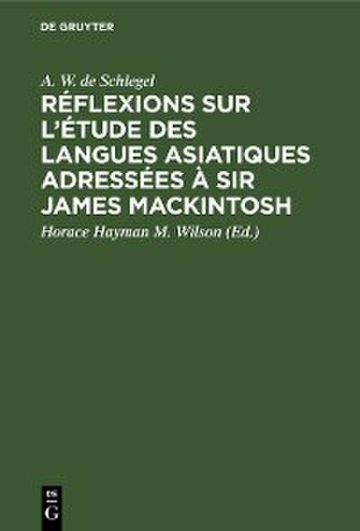 Réflexions sur l’étude des langues asiatiques adressées à Sir James Mackintosh