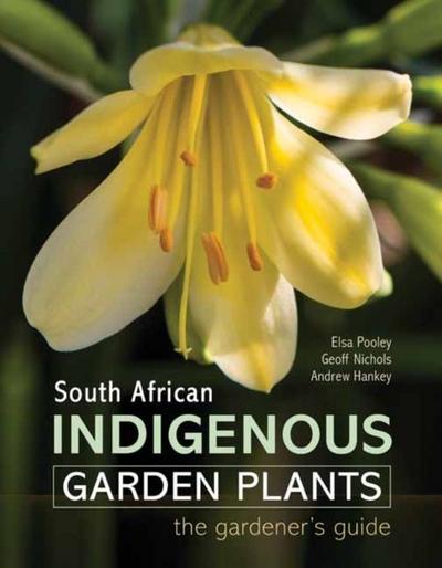 South African Indigenous Garden Plants - The Gardener’s Guide