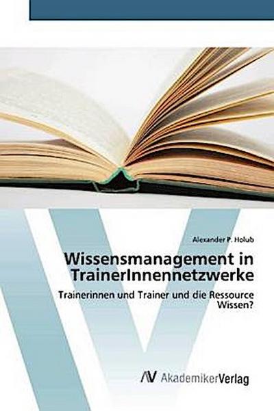 Wissensmanagement in TrainerInnennetzwerke
