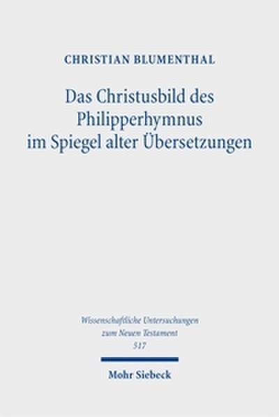 Das Christusbild des Philipperhymnus im Spiegel alter Übersetzungen
