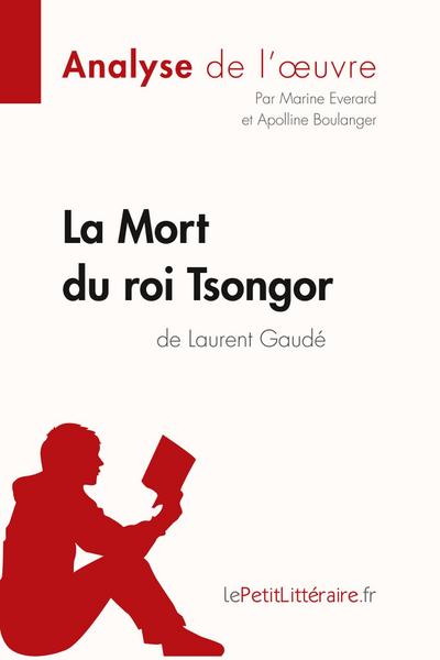 La Mort du roi Tsongor de Laurent Gaudé (Analyse de l’oeuvre)