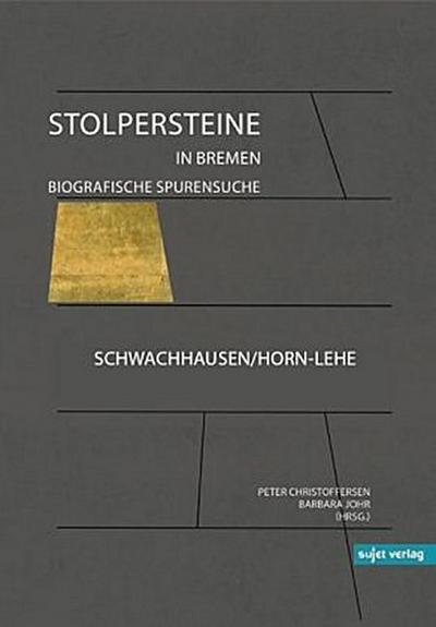 Stolpersteine in Bremen - Biografische Spurensuche. Schwachhausen/Horn-Lehe