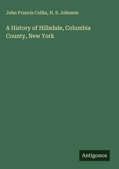 A History of Hillsdale, Columbia County, New York