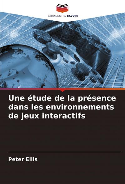 Une étude de la présence dans les environnements de jeux interactifs