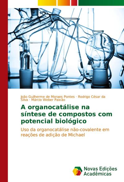 A organocatálise na síntese de compostos com potencial biológico
