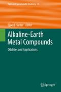Alkaline-Earth Metal Compounds: Oddities and Applications Sjoerd Harder Editor