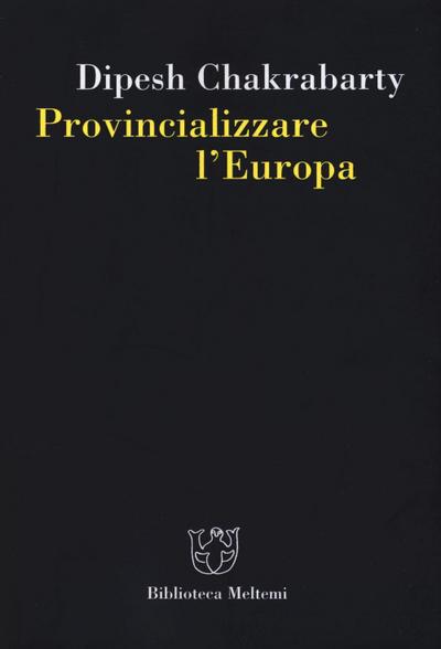 Provincializzare l’Europa