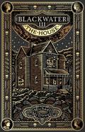 Blackwater III - The House