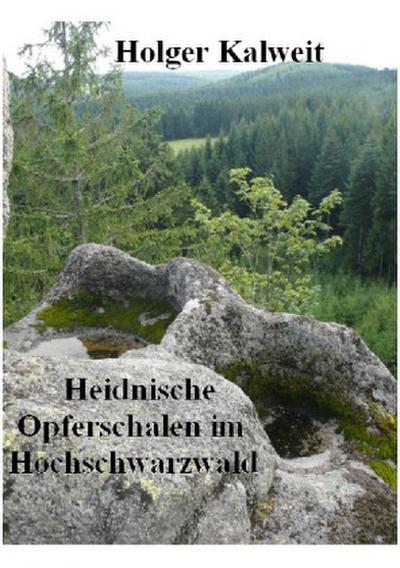 Heidnische Opferschalen im Hochschwarzwald