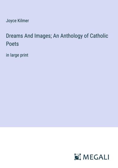 Dreams And Images; An Anthology of Catholic Poets
