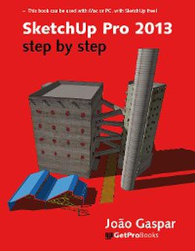 SketchUp Pro 2013 step by step