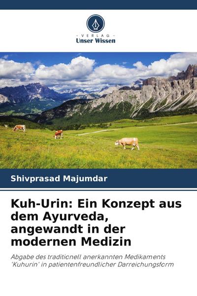 Kuh-Urin: Ein Konzept aus dem Ayurveda, angewandt in der modernen Medizin