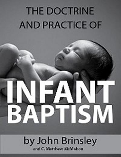 The Doctrine and Practice of Infant Baptism