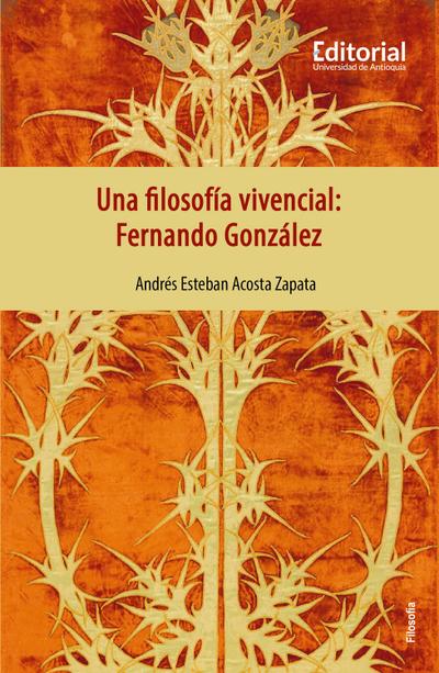 Una filosofía vivencial: Fernando González