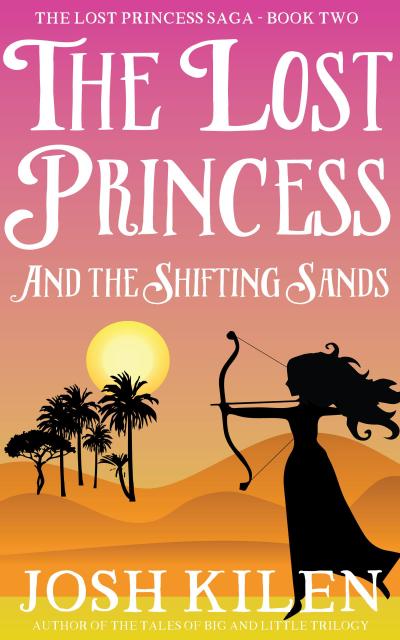 The Lost Princess in The Shifting Sands (The Lost Princess Saga, #2)