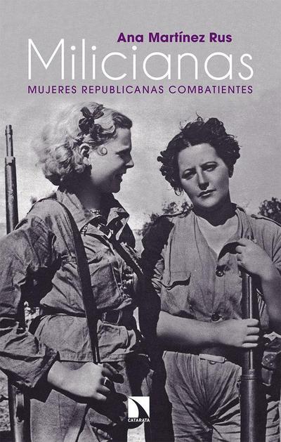 Milicianas : mujeres republicanas combatientes