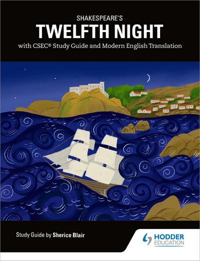 Shakespeare’s Twelfth Night with CSEC Study Guide and Modern English Translation