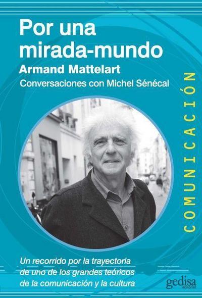 Por una mirada-mundo : conversaciones con Michel Sénécal