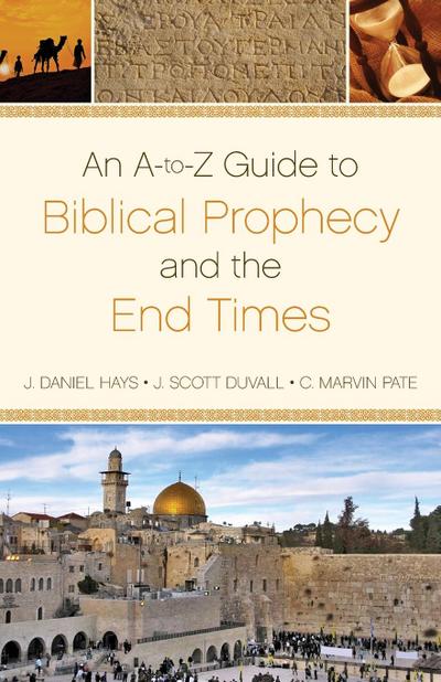 Dictionary of Biblical Prophecy and End Times
