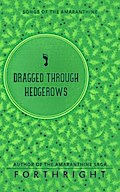 Dragged through Hedgerows