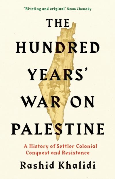 The Hundred Years’ War on Palestine