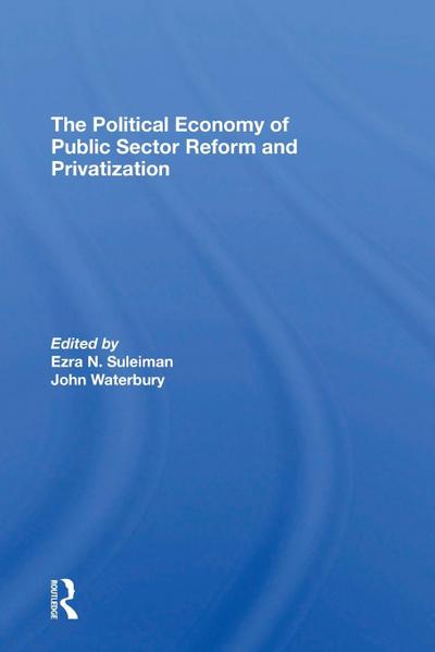 The Political Economy Of Public Sector Reform And Privatization