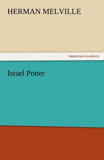 Israel Potter (TREDITION CLASSICS) - Herman Melville