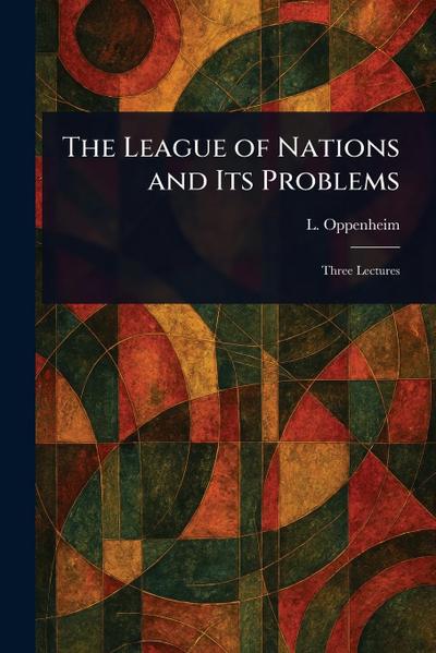 The League of Nations and Its Problems