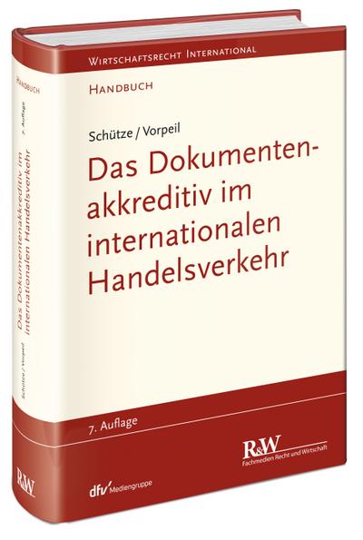 Das Dokumentenakkreditiv im internationalen Handelsverkehr (Wirtschaftsrecht international)