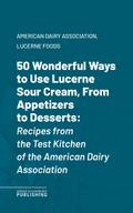 50 Wonderful Ways to Use Lucerne Sour Cream, From Appetizers to Desserts