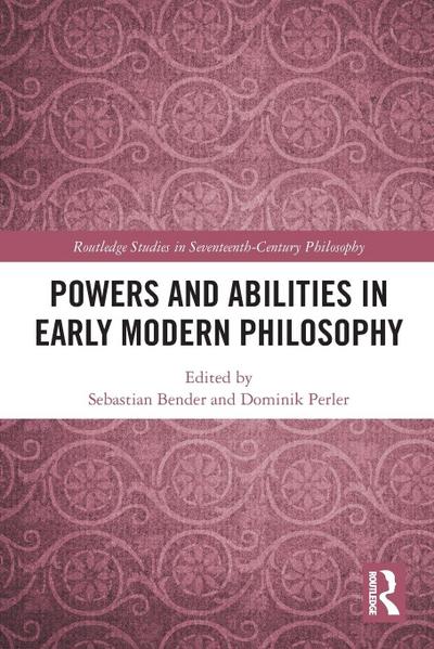 Powers and Abilities in Early Modern Philosophy