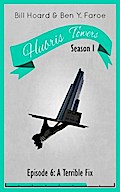 Hubris Towers Season 1, Episode 6: A Terrible Fix