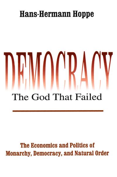 Democracy - The God That Failed