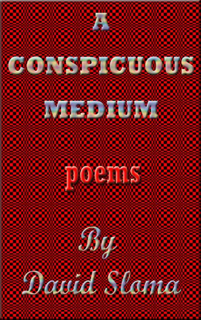A Conspicuous Medium - Poems