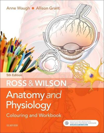 Waugh, A: Ross & Wilson Anatomy and Physiology Colouring and