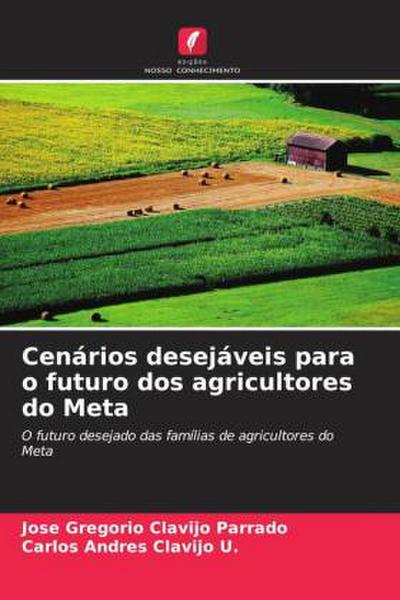 Cenários desejáveis para o futuro dos agricultores do Meta
