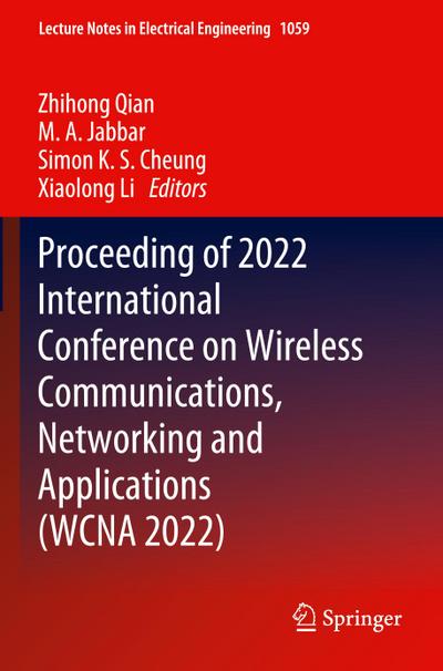 Proceeding of 2022 International Conference on Wireless Communications, Networking and Applications (WCNA 2022)